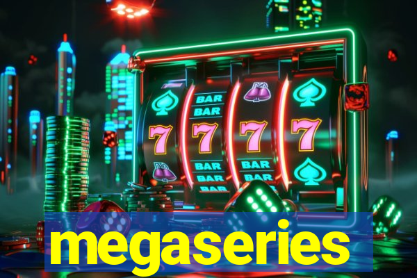 megaseries