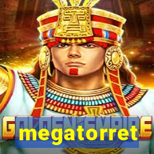 megatorret