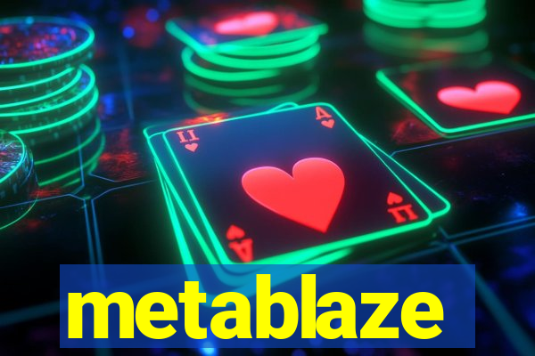 metablaze