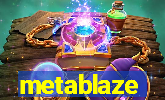 metablaze