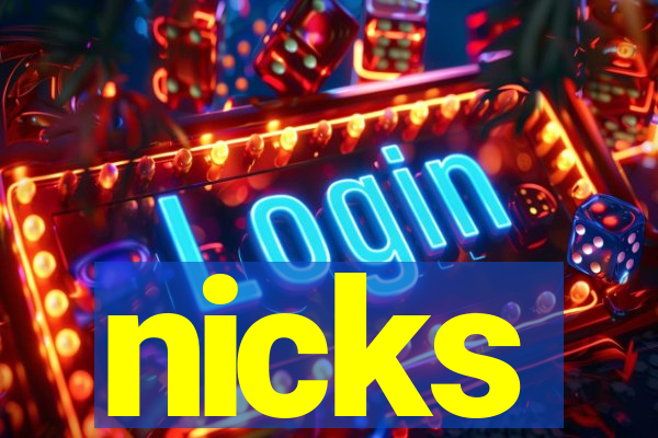 nicks