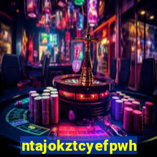 ntajokztcyefpwhs.xyz