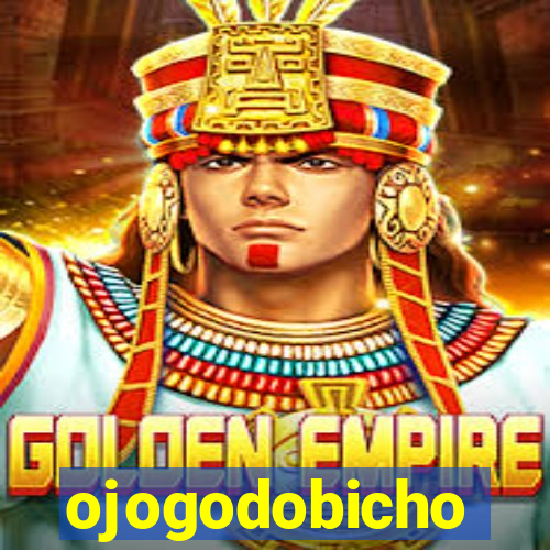 ojogodobicho