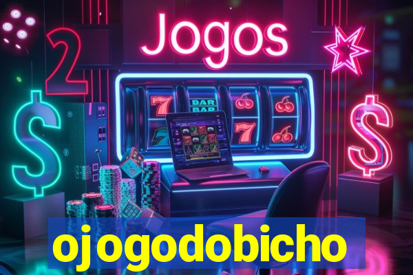 ojogodobicho