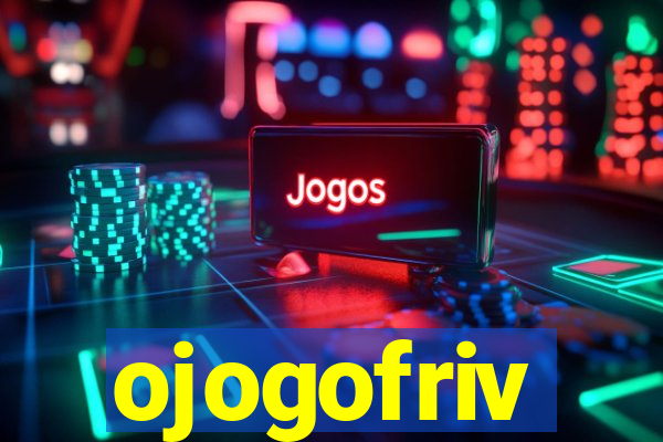 ojogofriv