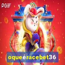 oqueéracebet365