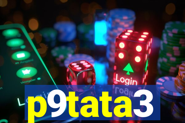 p9tata3