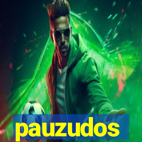 pauzudos