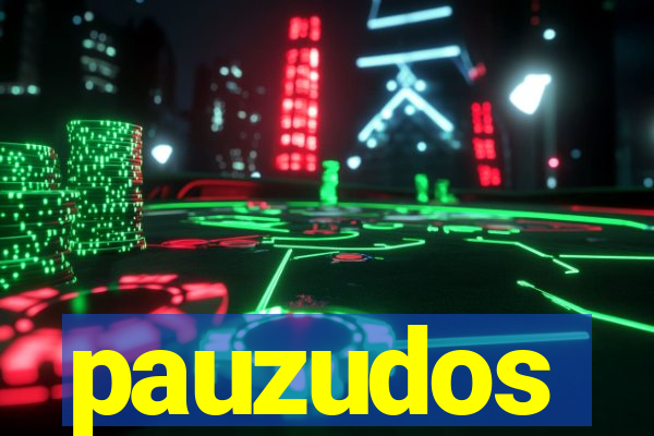 pauzudos