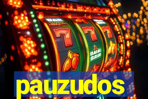 pauzudos