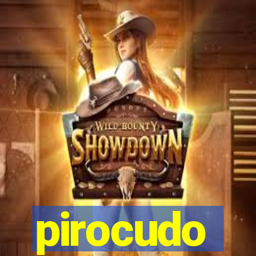 pirocudo