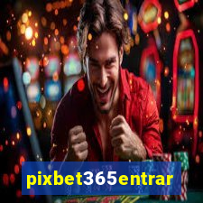 pixbet365entrar