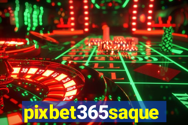 pixbet365saque