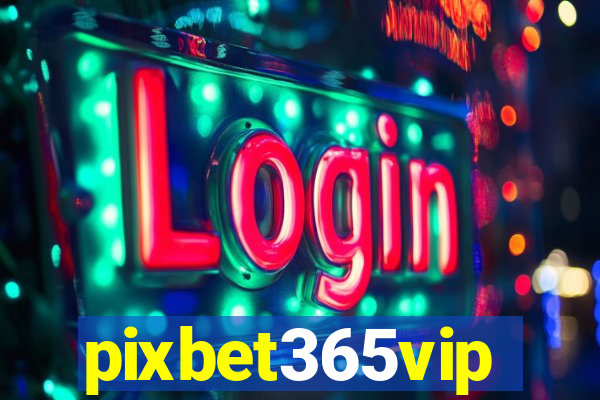pixbet365vip