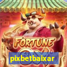 pixbetbaixar