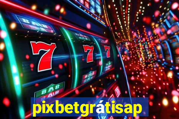 pixbetgrátisapp