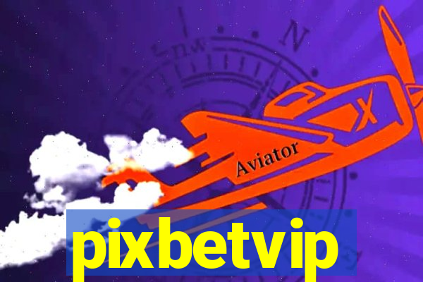 pixbetvip