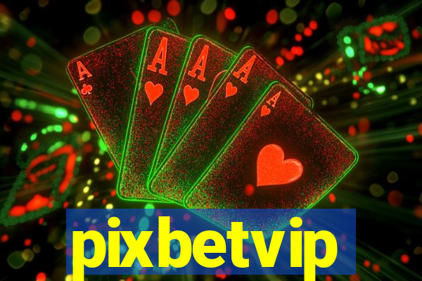 pixbetvip