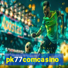 pk77comcasino