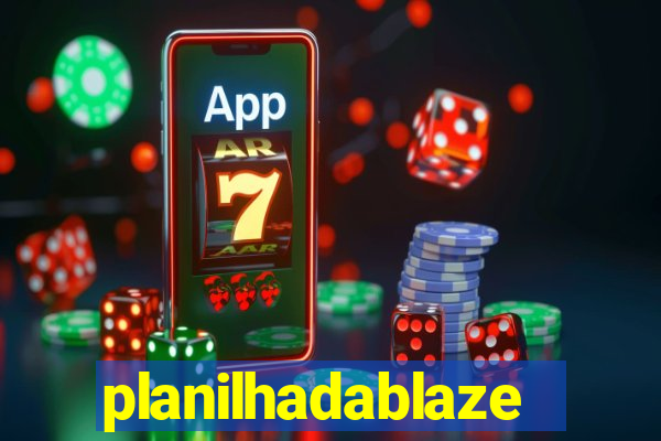 planilhadablaze