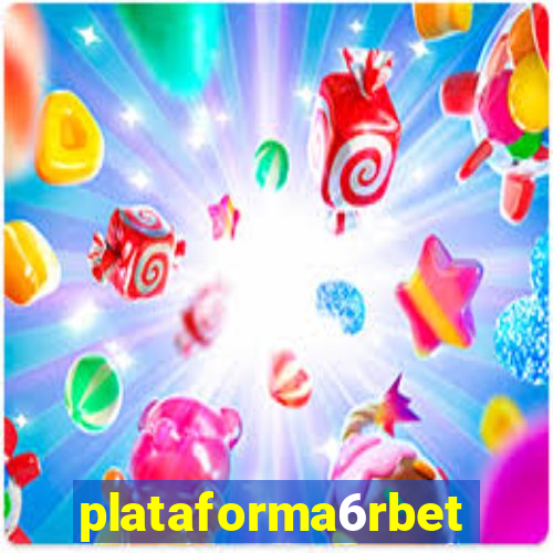 plataforma6rbet