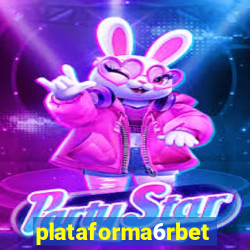 plataforma6rbet