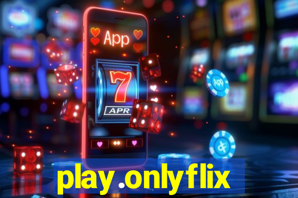 play.onlyflix