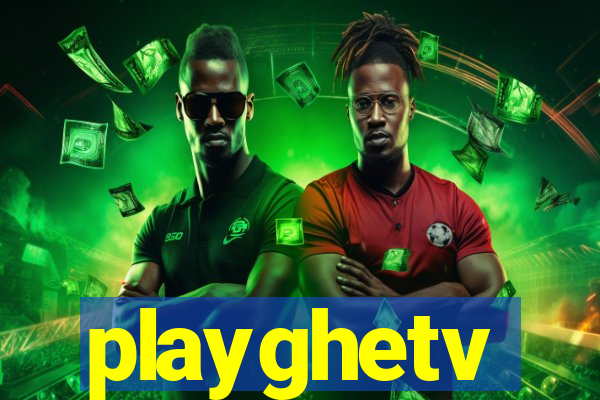 playghetv