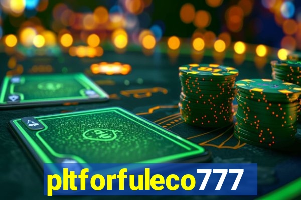 pltforfuleco777