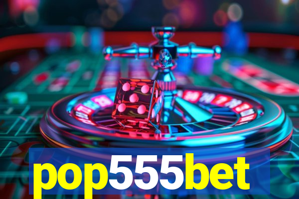 pop555bet