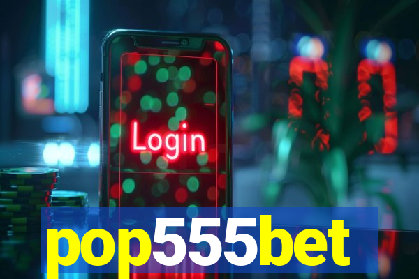 pop555bet