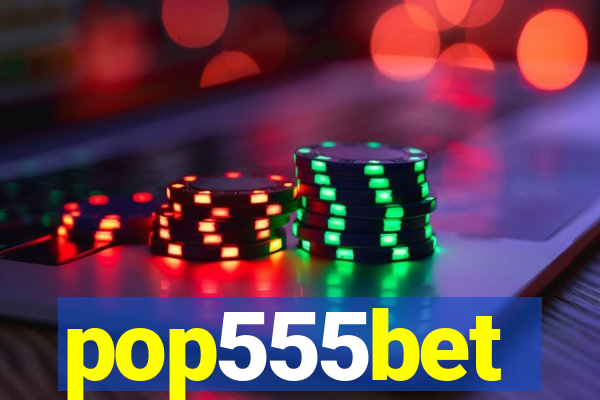 pop555bet