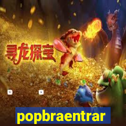 popbraentrar