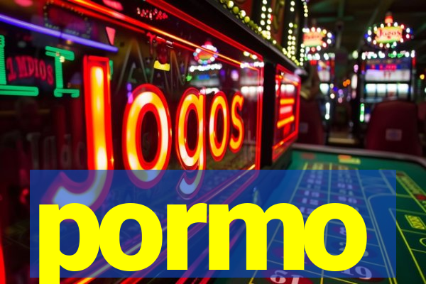 pormo