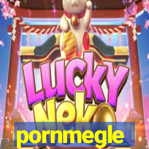 pornmegle