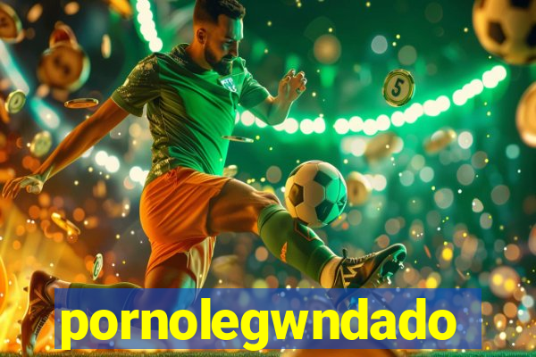 pornolegwndado