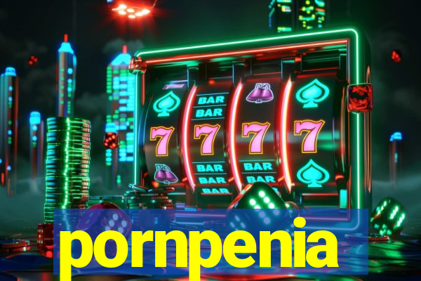 pornpenia