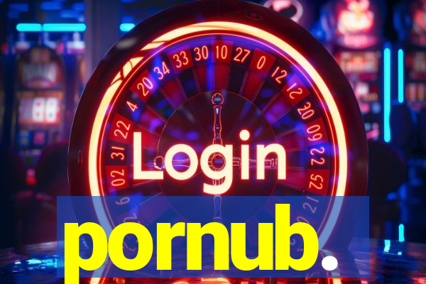 pornub.