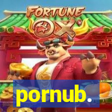 pornub.