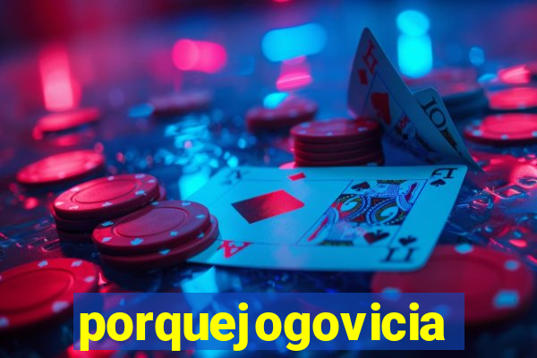 porquejogovicia