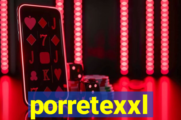 porretexxl