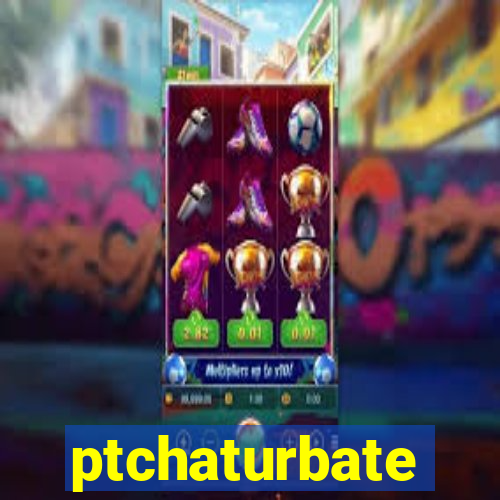 ptchaturbate