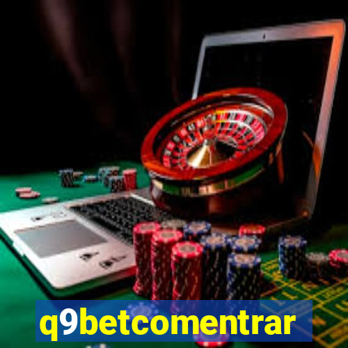 q9betcomentrar