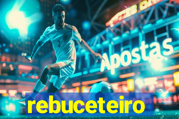 rebuceteiro