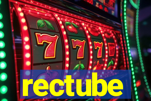 rectube
