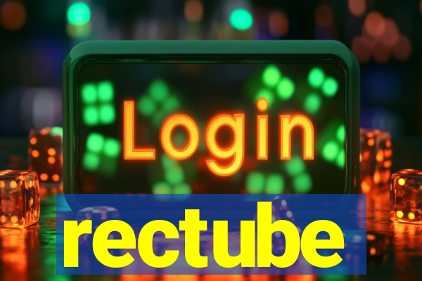 rectube