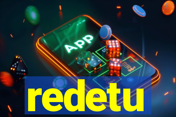 redetu