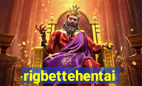 rigbettehentai