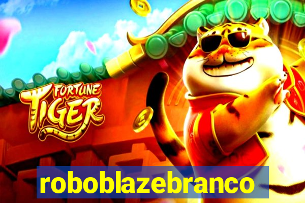 roboblazebranco