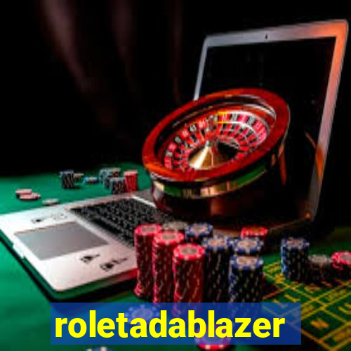 roletadablazer